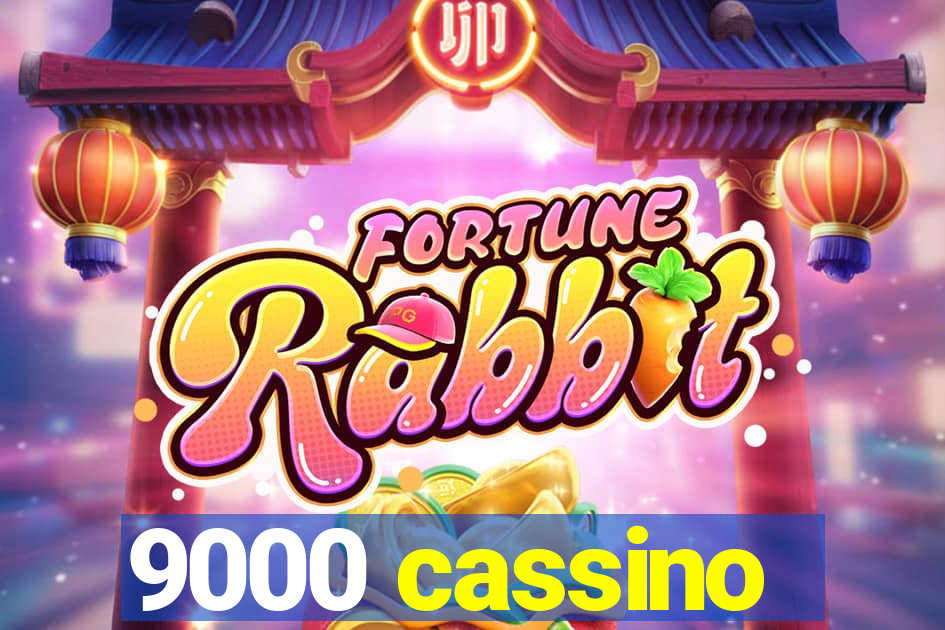 9000 cassino
